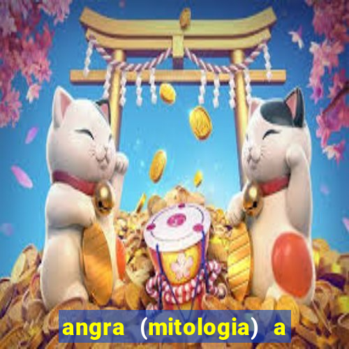 angra (mitologia) a deusa do fogo na mitologia tupi-guarani